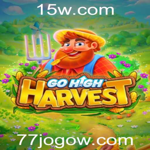 Descubra o Fascinante Mundo de GoHighHarvest e Mergulhe na Emoção do 77Jogo